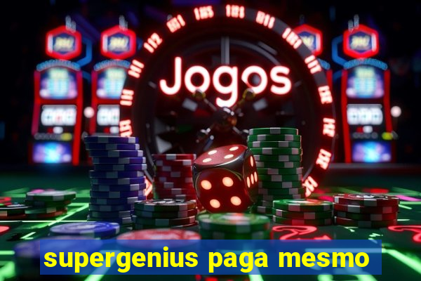 supergenius paga mesmo